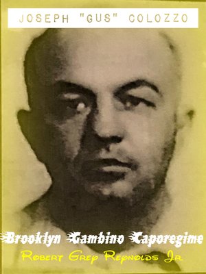 cover image of Joseph "Gus" Colozzo Brooklyn Gambino Caporegime